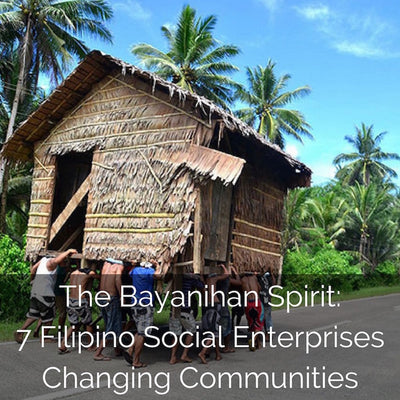 The Bayanihan Spirit: 7 Filipino Social Enterprises Changing Communities